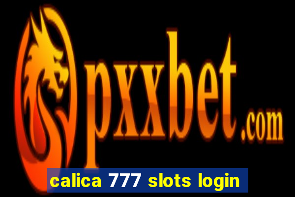 calica 777 slots login